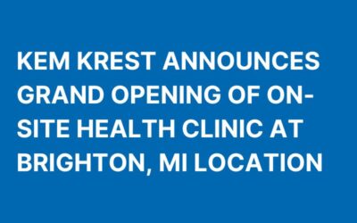 Kem Krest Announces Grand Opening of On-Site Health Clinic at Brighton, MI Location