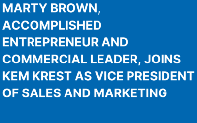 Marty Brown, Accomplished Entrepreneur and Commercial Leader, Joins Kem Krest as Vice President of Sales and Marketing